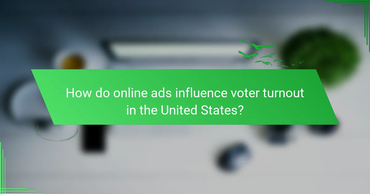 How do online ads influence voter turnout in the United States?