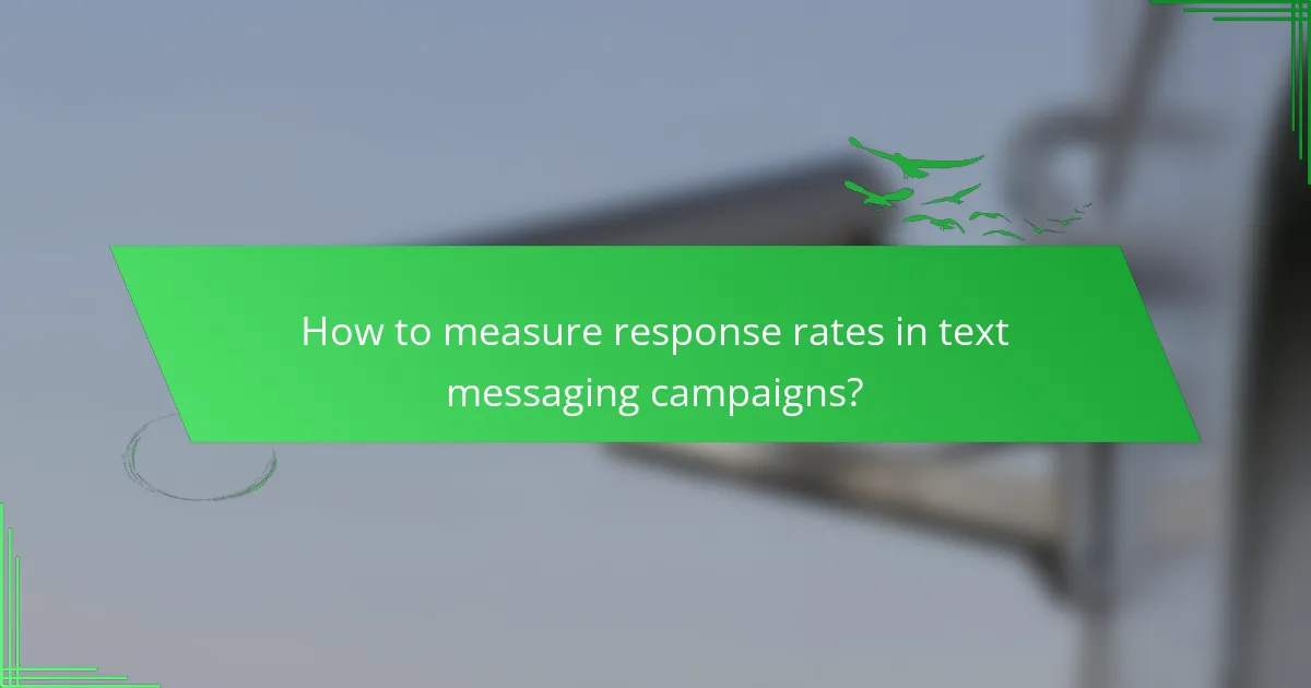 How to measure response rates in text messaging campaigns?