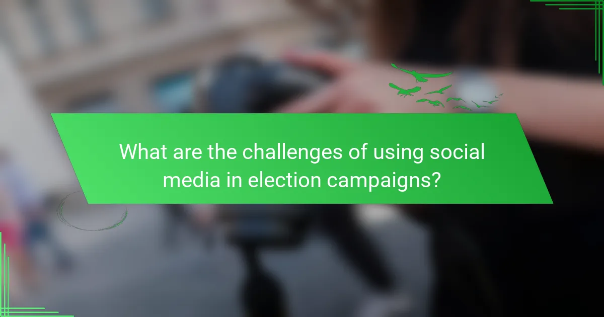 What are the challenges of using social media in election campaigns?